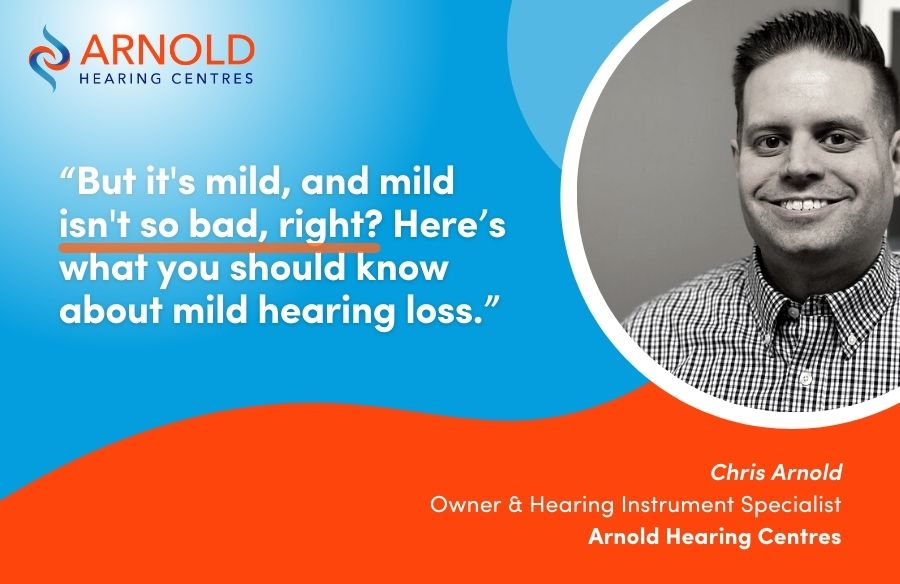 Mild Hearing Loss Isn't Bad