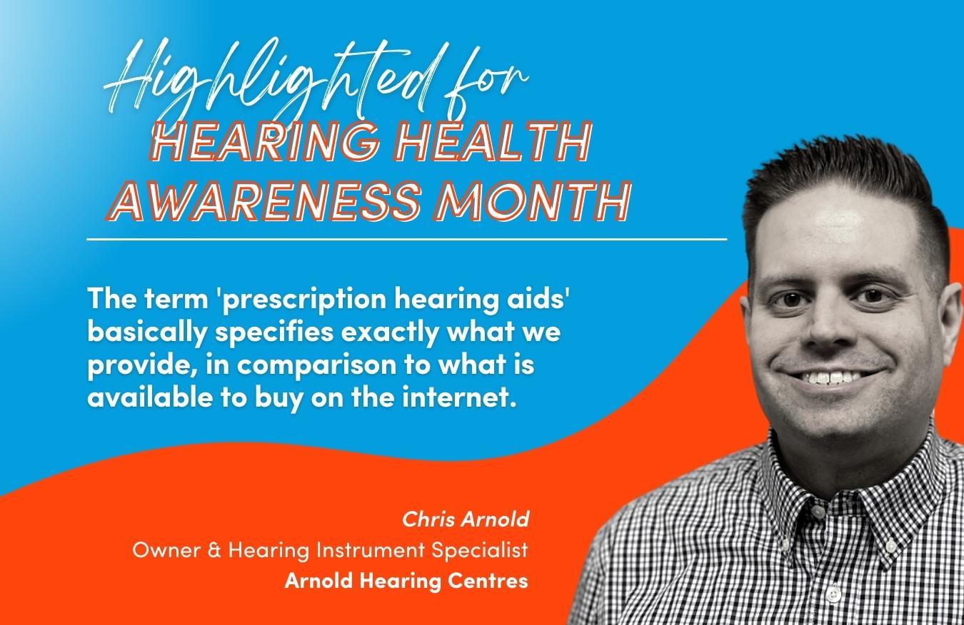 The term 'prescription hearing aids' basically specifies exactly what we provide, in comparison to what is available to buy on the internet.
